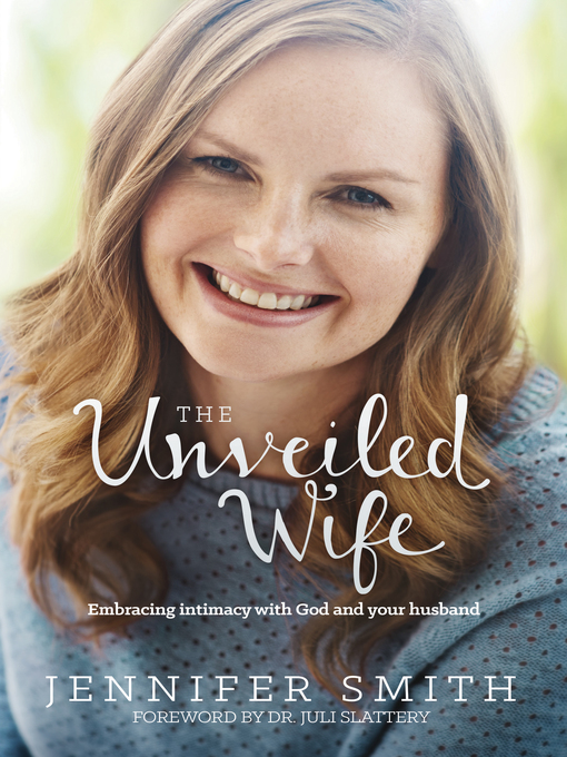 Title details for The Unveiled Wife by Jennifer Smith - Available